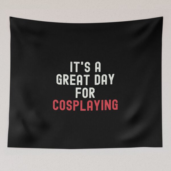 Item preview, It's a Great Day for Cosplaying designed and sold by kindxinn.