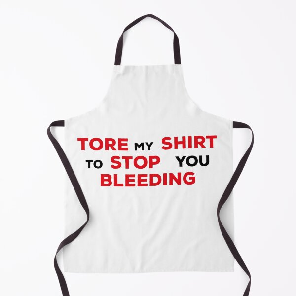 Item preview, Tore My Shirt To Stop You Bleeding designed and sold by ArteSilenziosa.