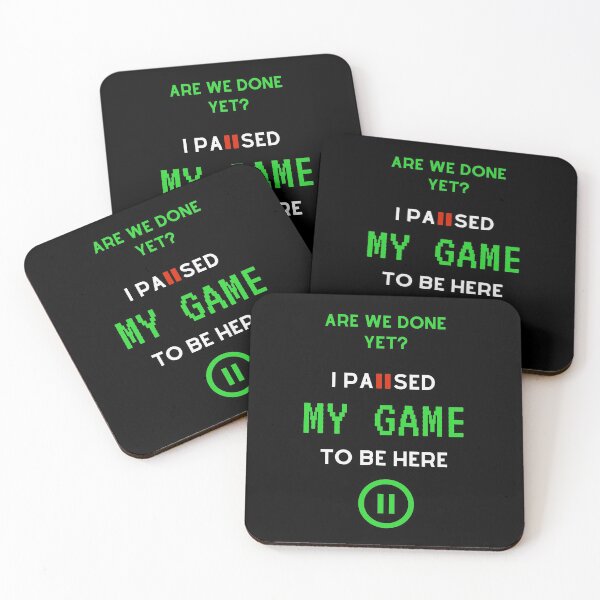 Item preview, Are We Done Yet ? I Paused My Game To Be Here designed and sold by sichaz.