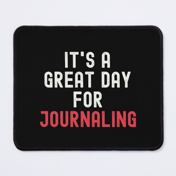 Item preview, It's a Great Day for Journaling designed and sold by kindxinn.