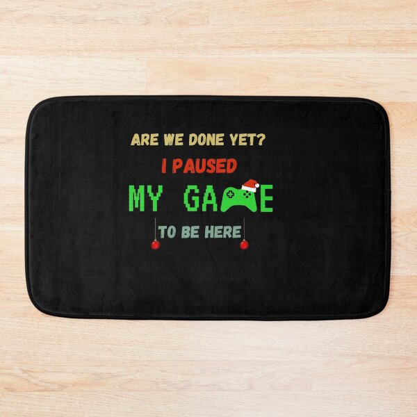 Item preview, Are We Done Yet ? I Paused My Game To Be Here designed and sold by sichaz.