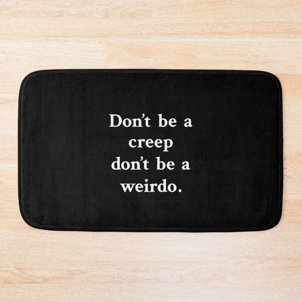 Item preview, Don't be a creep, don't be a weirdo designed and sold by OrenjiMan.
