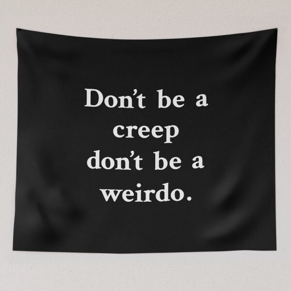 Item preview, Don't be a creep, don't be a weirdo designed and sold by OrenjiMan.