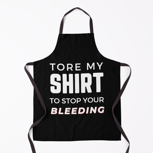 Item preview, Tore My Shirt To Stop Your Bleeding Black designed and sold by Rainbows Rock.