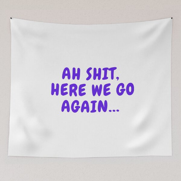 Item preview, Ah Shit, Here We Go Again (Second Edition): designed and sold by TheShahinDesign.