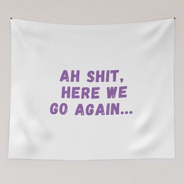 Item preview, Ah Shit, Here We Go Again (Third Edition): designed and sold by TheShahinDesign.