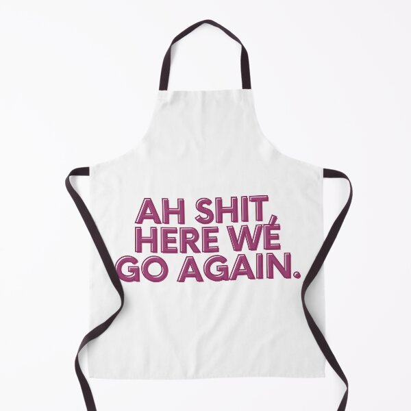 Item preview, Ah Shit, Here We Go Again (Fourth Edition): designed and sold by TheShahinDesign.