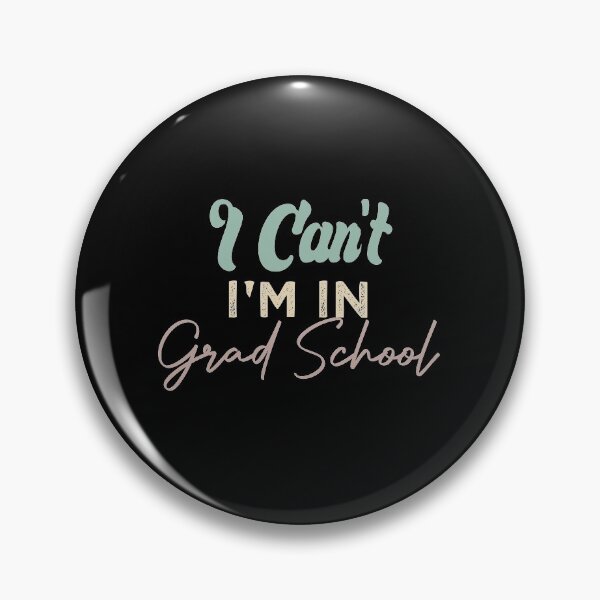 Item preview, I Can't I'm In Grad School designed and sold by medbdj.