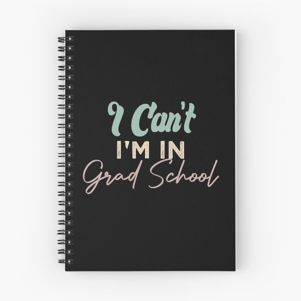 Item preview, I Can't I'm In Grad School designed and sold by medbdj.