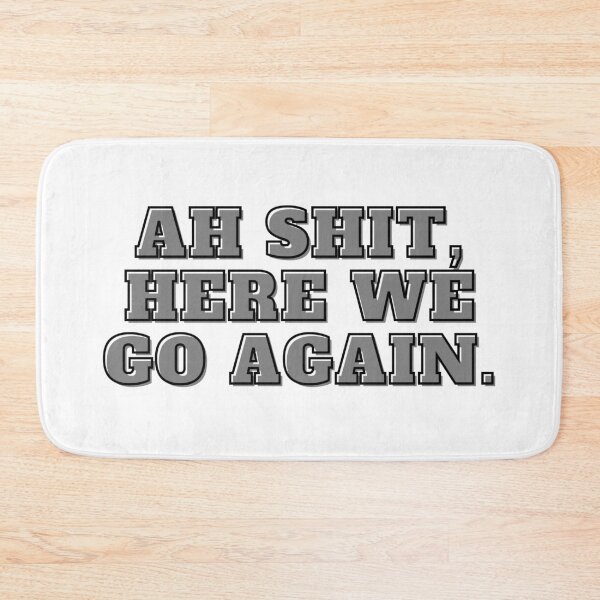 Item preview, Ah Shit, Here We Go Again (Fifth Edition): designed and sold by TheShahinDesign.