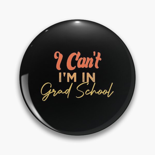Item preview,  I Can't I'm In Grad School designed and sold by medbdj.