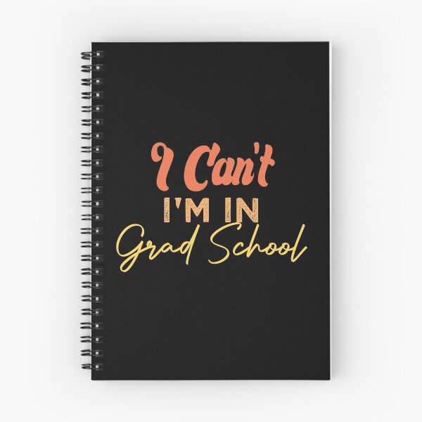 Item preview,  I Can't I'm In Grad School designed and sold by medbdj.