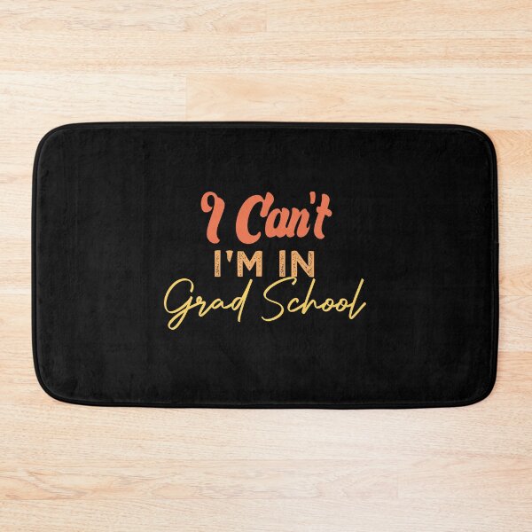 Item preview,  I Can't I'm In Grad School designed and sold by medbdj.