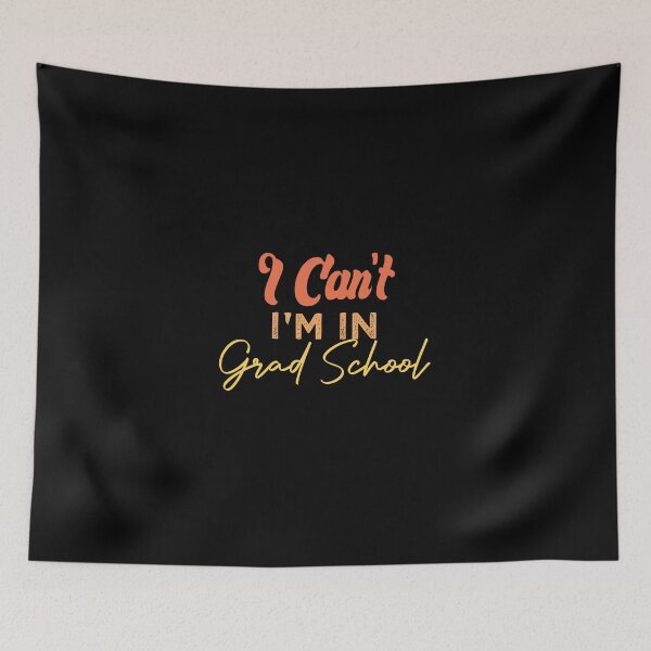 Item preview,  I Can't I'm In Grad School designed and sold by medbdj.