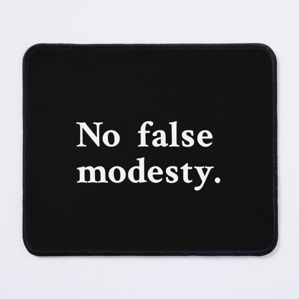 Item preview, No false modesty designed and sold by OrenjiMan.