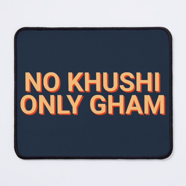 Item preview, No Khushi Only Gham Desi designed and sold by Sour Soul.