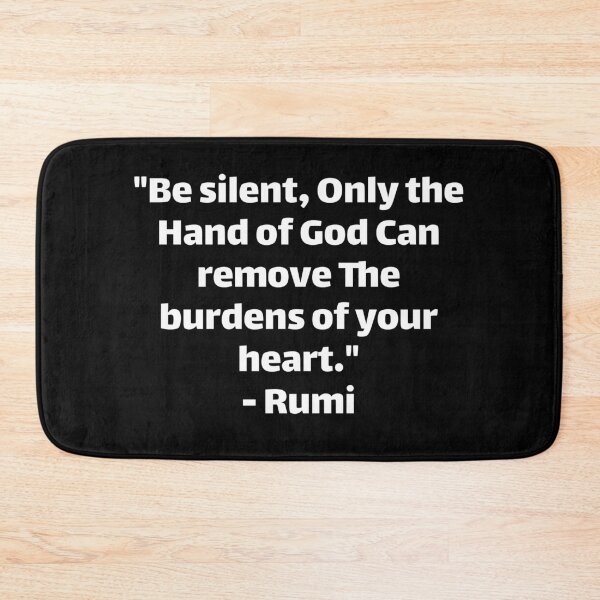 Item preview, Rumi Be silent only the hand of god can remove the burdens of your heart designed and sold by Texterous.