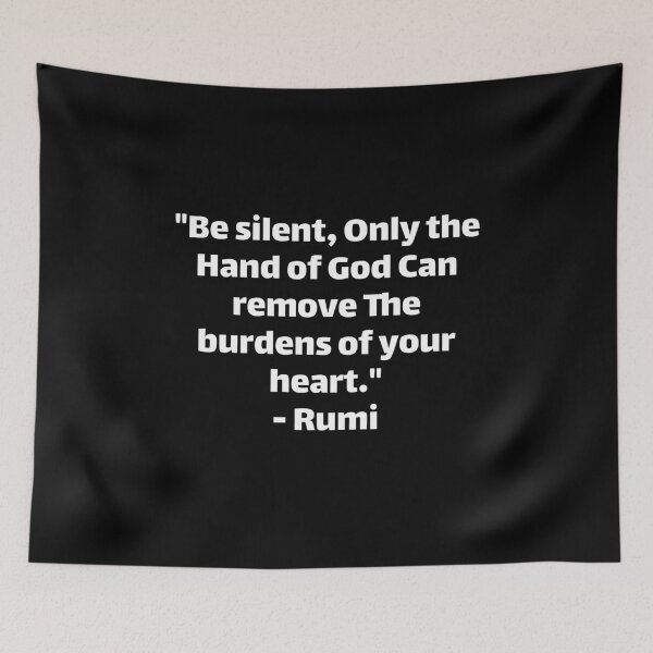 Item preview, Rumi Be silent only the hand of god can remove the burdens of your heart designed and sold by Texterous.