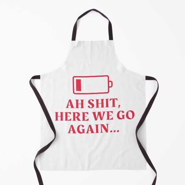 Item preview, Ah Shit, Here We Go Again (Seventh Edition): designed and sold by TheShahinDesign.