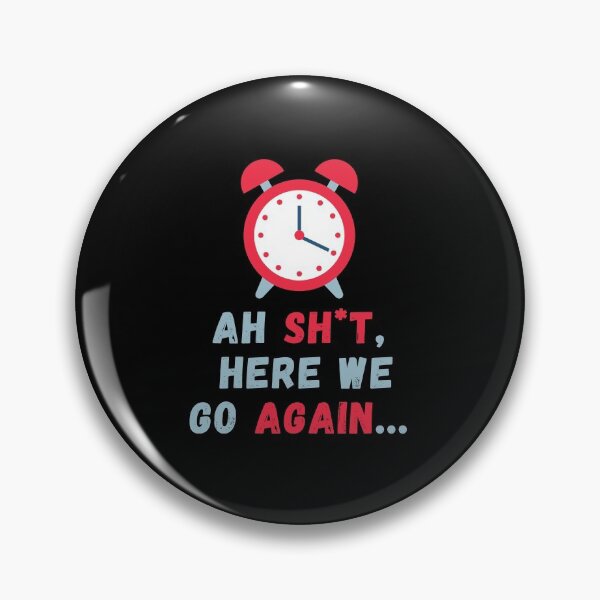 Item preview, Ah Shit, Here We Go Again (Eighth Edition): designed and sold by TheShahinDesign.