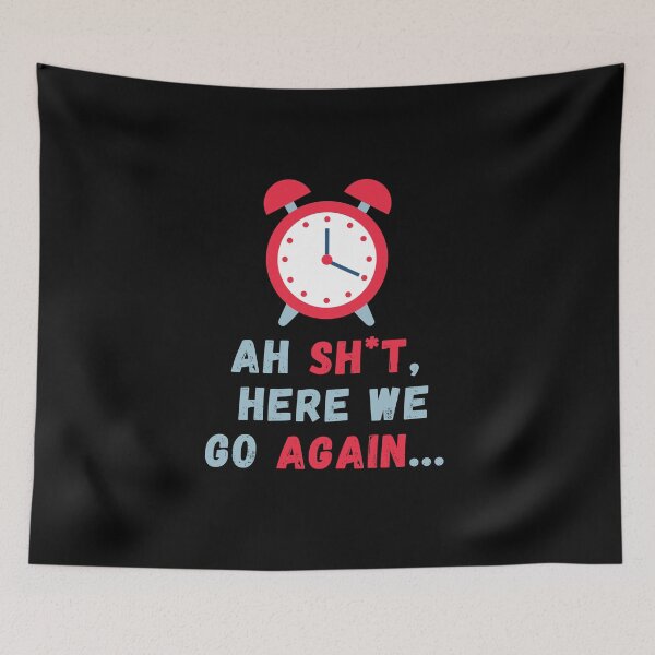 Item preview, Ah Shit, Here We Go Again (Eighth Edition): designed and sold by TheShahinDesign.