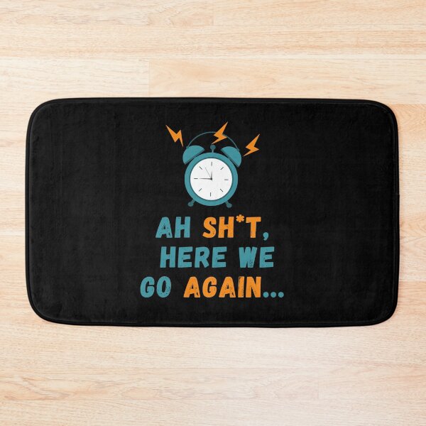 Item preview, Ah Shit, Here We Go Again (Ninth Edition): designed and sold by TheShahinDesign.