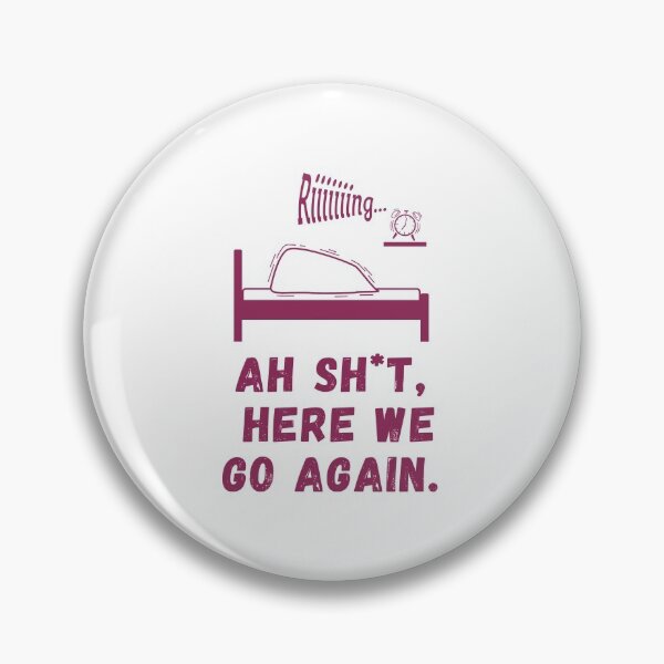 Item preview, Ah Shit, Here We Go Again (Tenth Edition): designed and sold by TheShahinDesign.