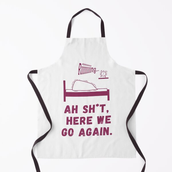 Item preview, Ah Shit, Here We Go Again (Tenth Edition): designed and sold by TheShahinDesign.