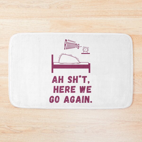 Item preview, Ah Shit, Here We Go Again (Tenth Edition): designed and sold by TheShahinDesign.