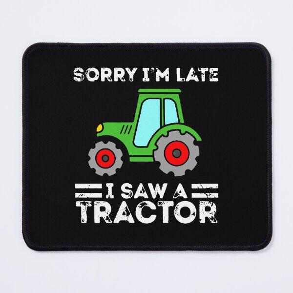 Item preview, Sorry I'm late - I saw a TRACTOR - Kids Son Children designed and sold by urban-design.