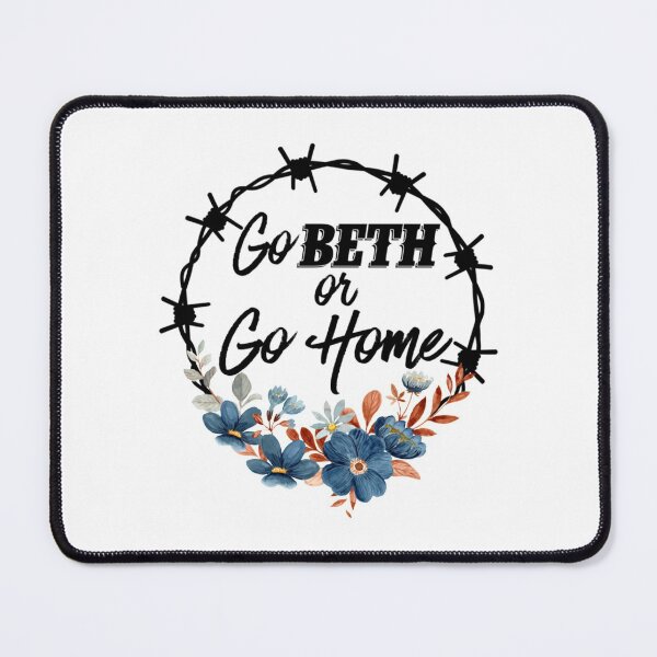 Item preview, Go Beth Or Go Home, Yellowstone Lover    designed and sold by FirstPass.