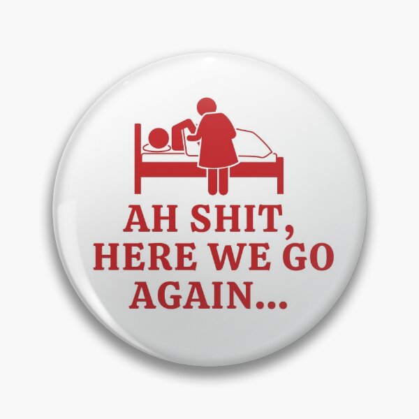 Item preview, Ah Shit, Here We Go Again (Eleventh Edition): designed and sold by TheShahinDesign.