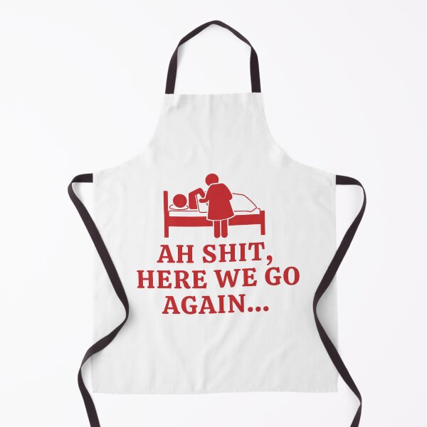 Item preview, Ah Shit, Here We Go Again (Eleventh Edition): designed and sold by TheShahinDesign.