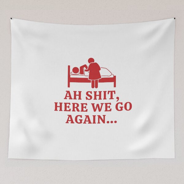 Item preview, Ah Shit, Here We Go Again (Eleventh Edition): designed and sold by TheShahinDesign.