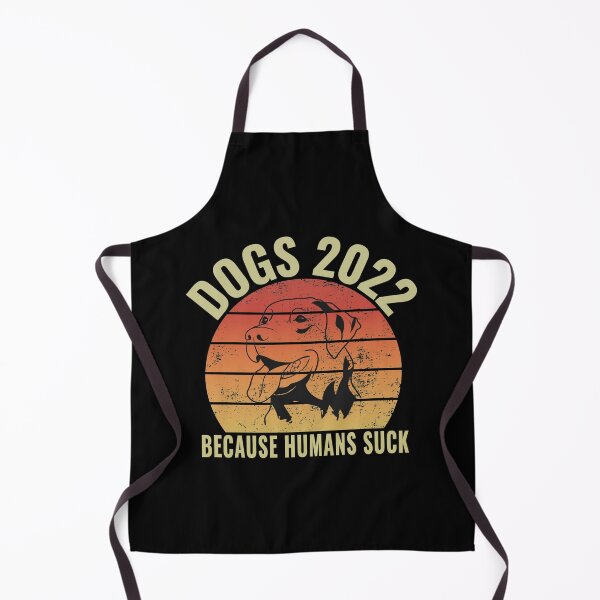 Item preview, DOGS 2022 BECAUSE HUMANS SUCK designed and sold by Wheeler-Styl3.