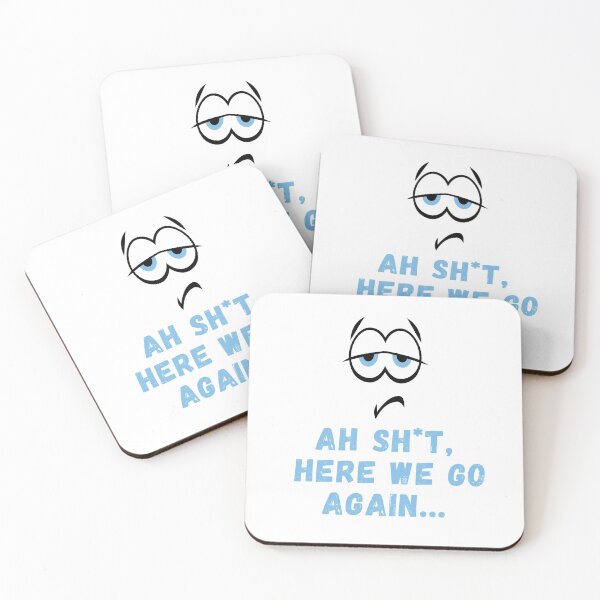 Item preview, Ah Shit, Here We Go Again (Twelfth Edition): designed and sold by TheShahinDesign.
