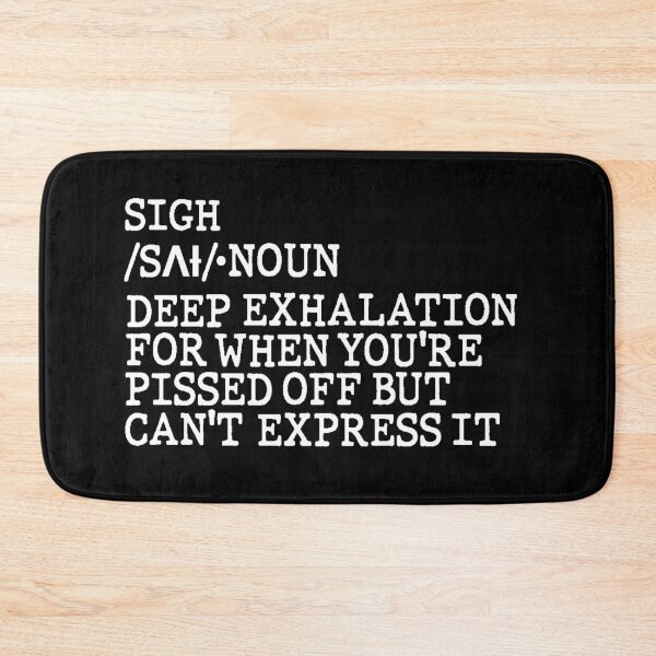 Item preview, Sigh Dictionary Meaning Funny Quote Design designed and sold by AritraSur.