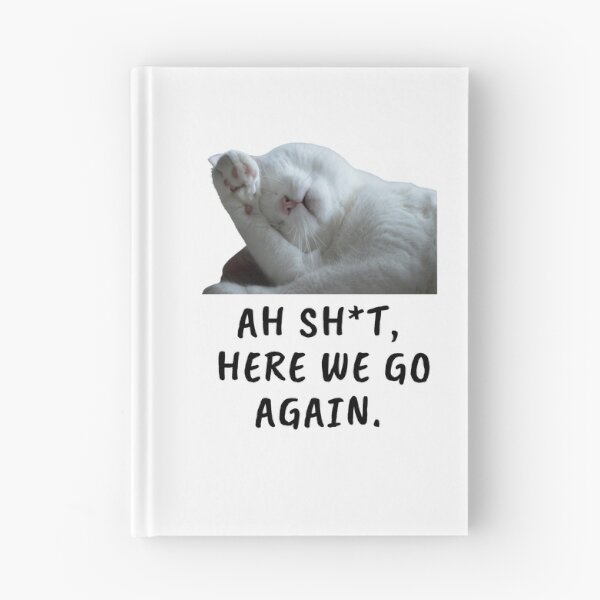 Item preview,  Ah Shit, Here We Go Again (Thirteenth Edition): designed and sold by TheShahinDesign.
