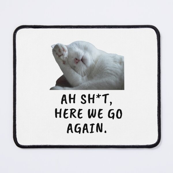 Item preview,  Ah Shit, Here We Go Again (Thirteenth Edition): designed and sold by TheShahinDesign.