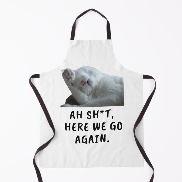 Item preview, Ah Shit, Here We Go Again (Thirteenth Edition): designed and sold by TheShahinDesign.