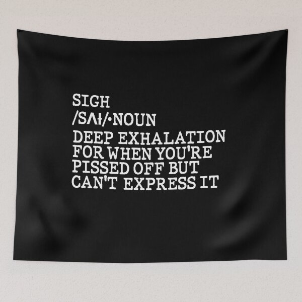 Item preview, Sigh Dictionary Meaning Funny Quote Design designed and sold by AritraSur.