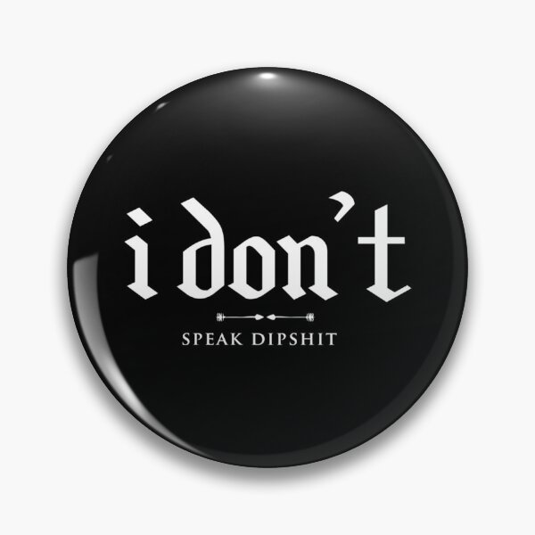 Item preview, i don_t speak dipshit   designed and sold by FirstPass.