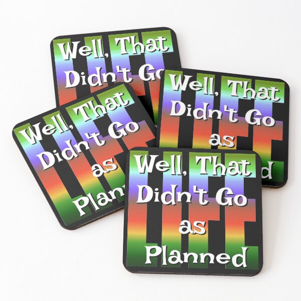 Item preview, Well That Didn't Go As Planned - Life Funny Design designed and sold by Paula Helit.