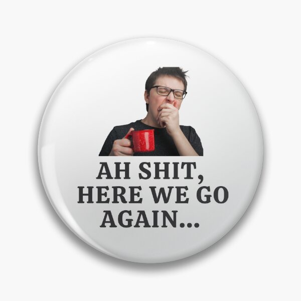 Item preview, Ah Shit, Here We Go Again (Fourteenth Edition): designed and sold by TheShahinDesign.
