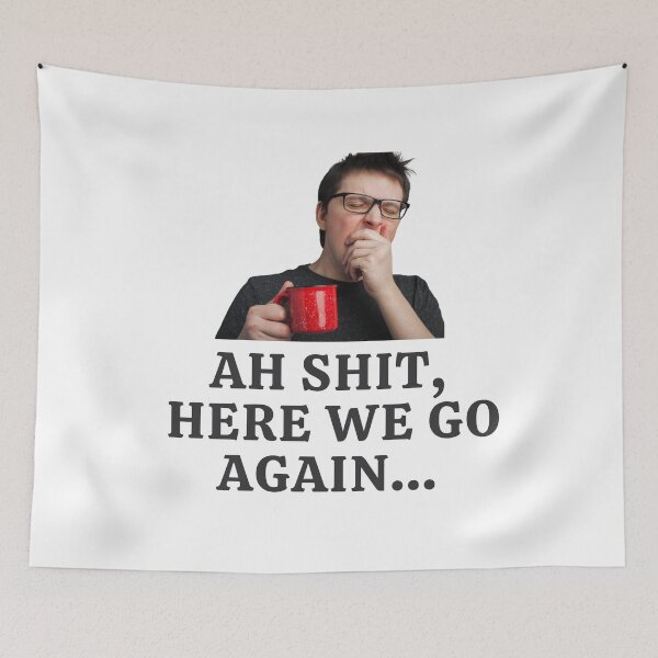 Item preview, Ah Shit, Here We Go Again (Fourteenth Edition): designed and sold by TheShahinDesign.