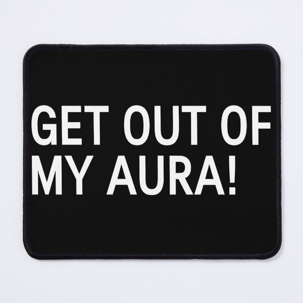 Item preview, Funny spiritual quote, get out of my aura! designed and sold by NobelFashion.
