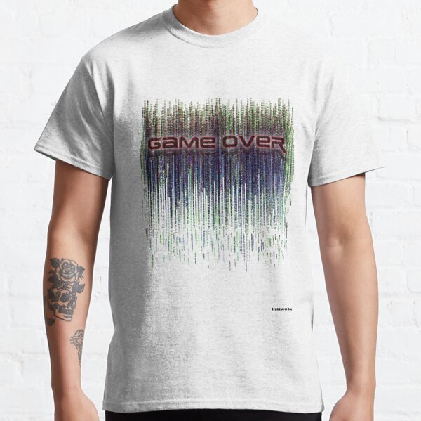 Game Over Classic T-Shirt