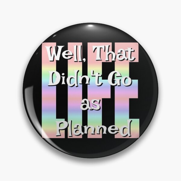 Item preview, Well That Didn't Go As Planned - Life Funny Design designed and sold by Paula Helit.