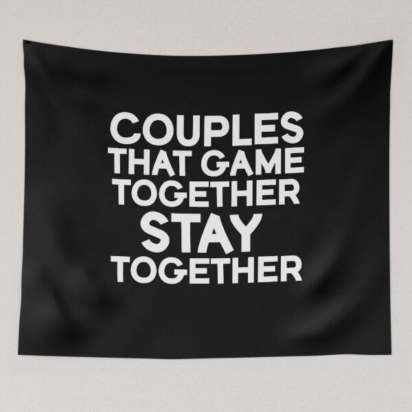 Item preview, Couples That Game Together Stay Together designed and sold by Gamerss4Life.