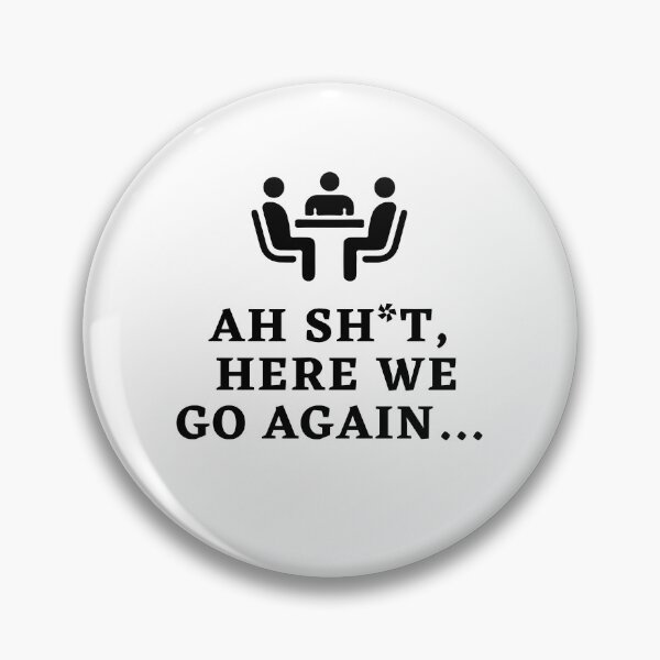 Item preview, Ah Shit, Here We Go Again (Twentieth Edition): designed and sold by TheShahinDesign.